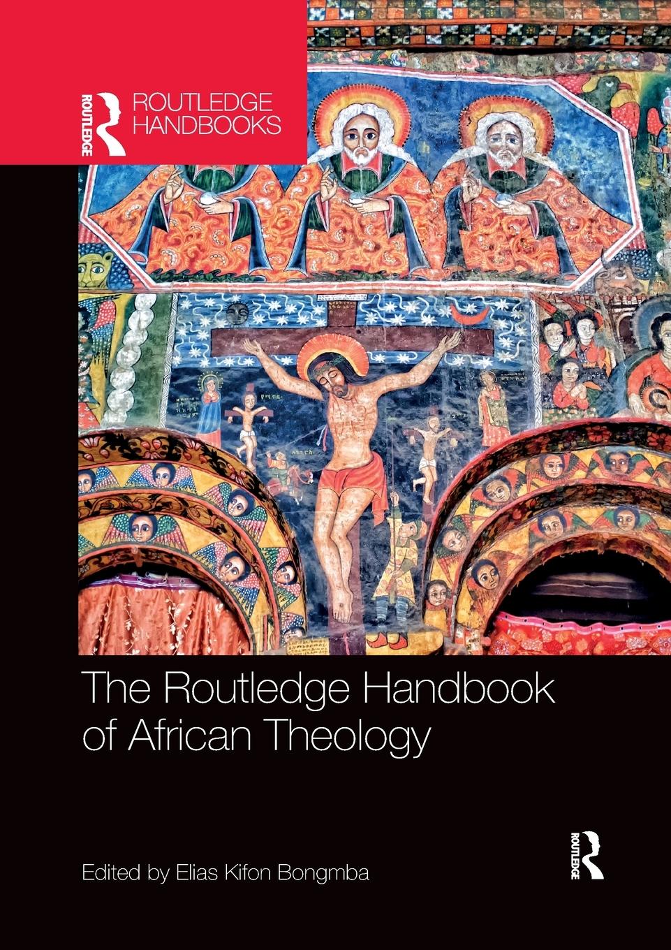 Cover: 9781032336138 | The Routledge Handbook of African Theology | Elias Kifon Bongmba