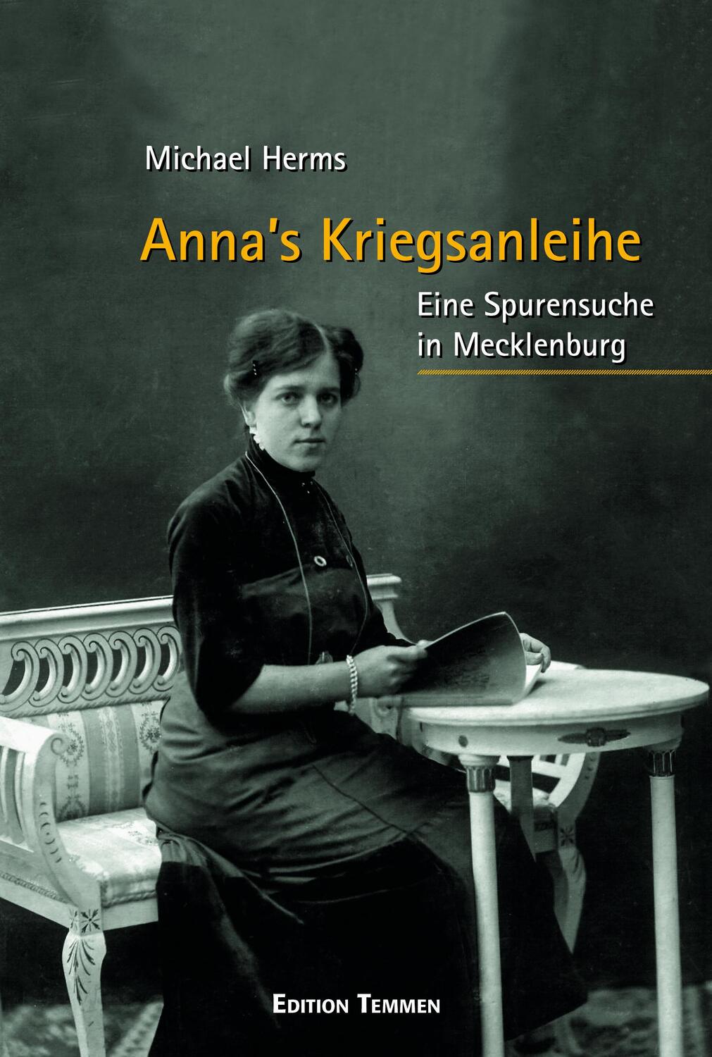 Cover: 9783837840681 | Anna's Kriegsanleihe | Eine Spurensuche in Mecklenburg | Michael Herms