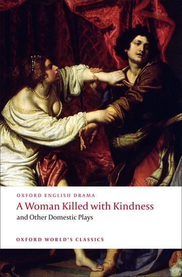 Cover: 9780192829504 | A Woman Killed with Kindness and Other Domestic Plays | Ford (u. a.)