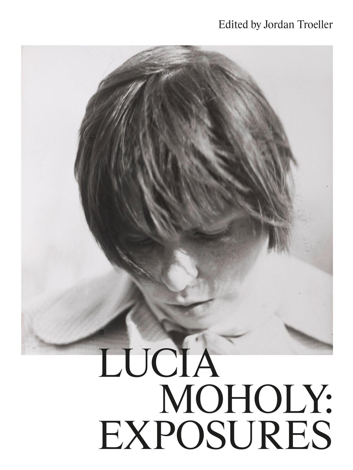 Cover: 9783775756327 | Lucia Moholy | Exposures | Jordan Troeller | Buch | 300 S. | Englisch