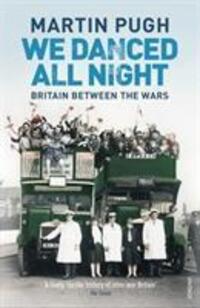 Cover: 9781844139231 | We Danced All Night | A Social History of Britain Between the Wars