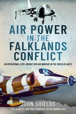 Cover: 9781399007528 | Air Power in the Falklands Conflict | John Shields | Buch | Gebunden
