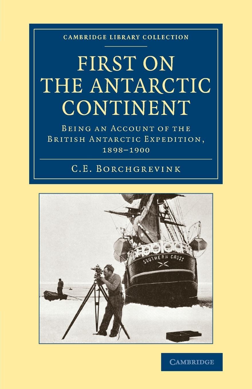 Cover: 9781108071888 | First on the Antarctic Continent | C. E. Borchgrevink | Taschenbuch