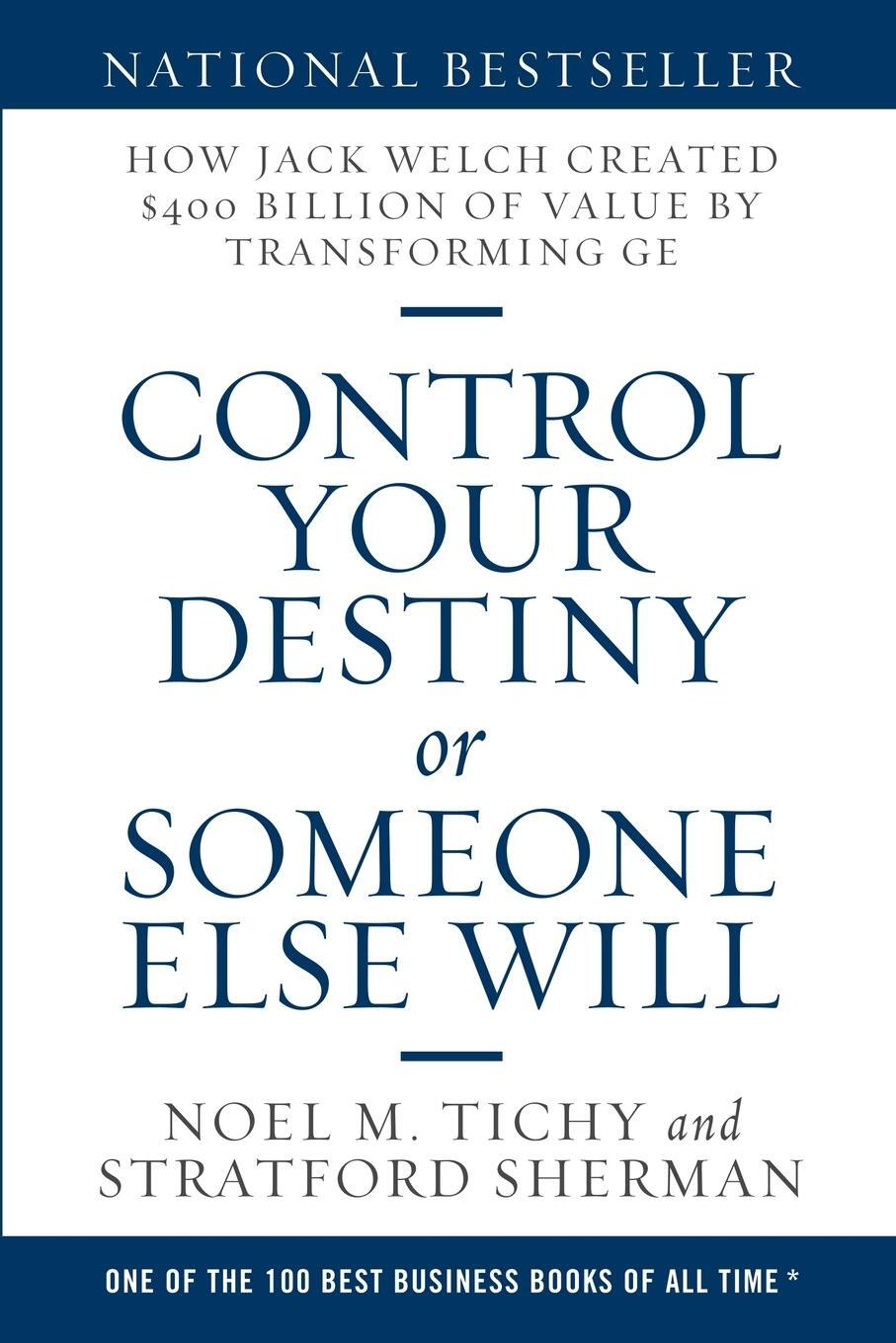 Cover: 9781483481487 | Control Your Destiny or Someone Else Will | Noel M. Tichy (u. a.)