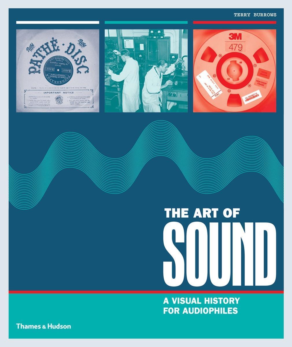 Cover: 9780500519288 | The Art of Sound: A Visual History for Audiophiles | Terry Burrows