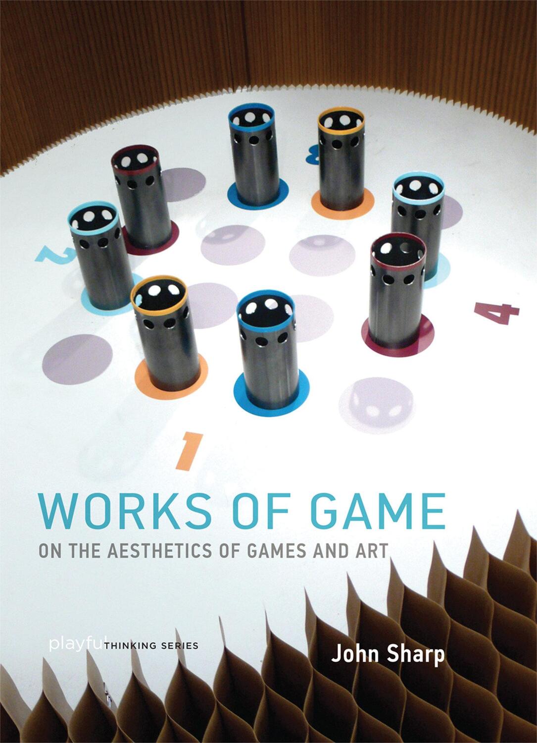 Cover: 9780262029070 | Works of Game: On the Aesthetics of Games and Art | John Sharp | Buch