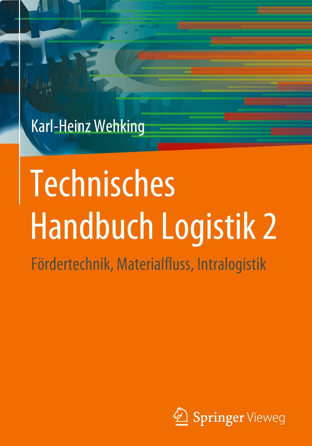Cover: 9783662608685 | Technisches Handbuch Logistik 2 | Karl-Heinz Wehking | Buch | Deutsch