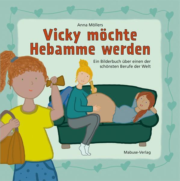 Cover: 9783863216498 | Vicky möchte Hebamme werden | Anna Möllers | Buch | 38 S. | Deutsch