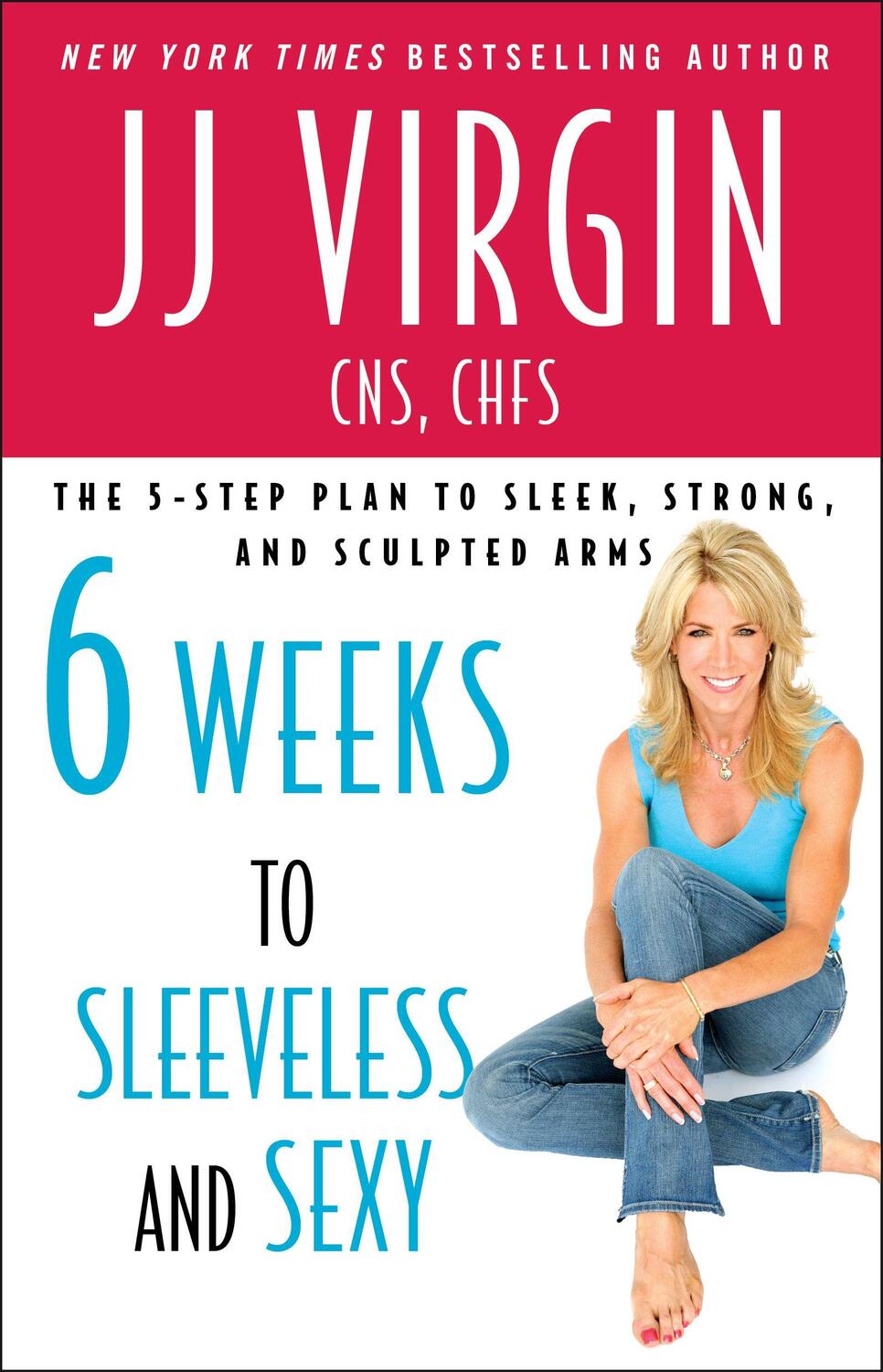 Cover: 9781439189344 | Six Weeks to Sleeveless and Sexy | Jj Virgin | Taschenbuch | Englisch