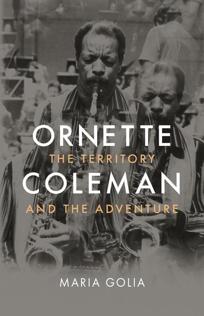 Cover: 9781789142235 | Ornette Coleman | The Territory and the Adventure | Maria Golia | Buch