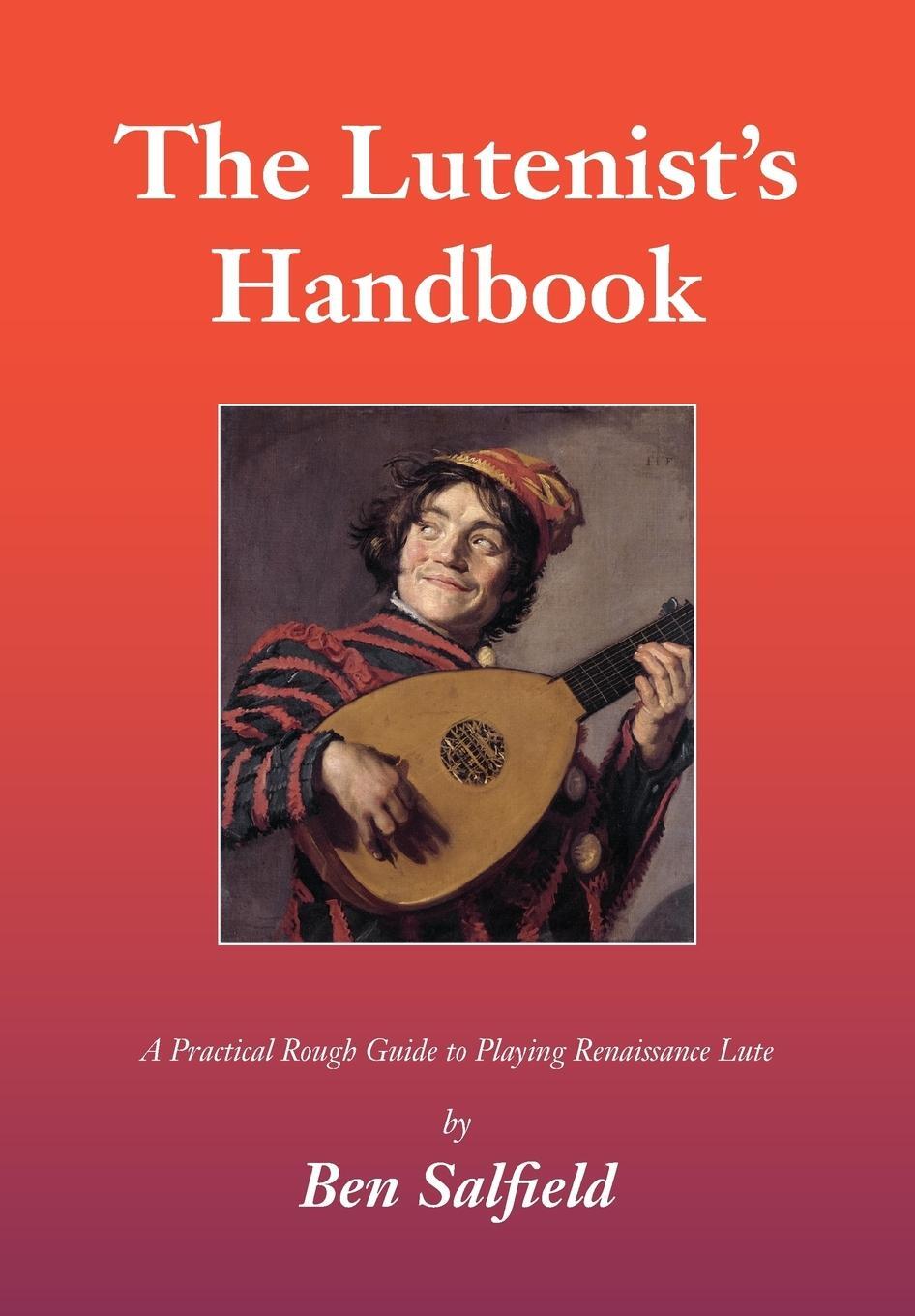 Cover: 9781908904959 | The Lutenist's Handbook | Ben Salfield | Taschenbuch | Paperback