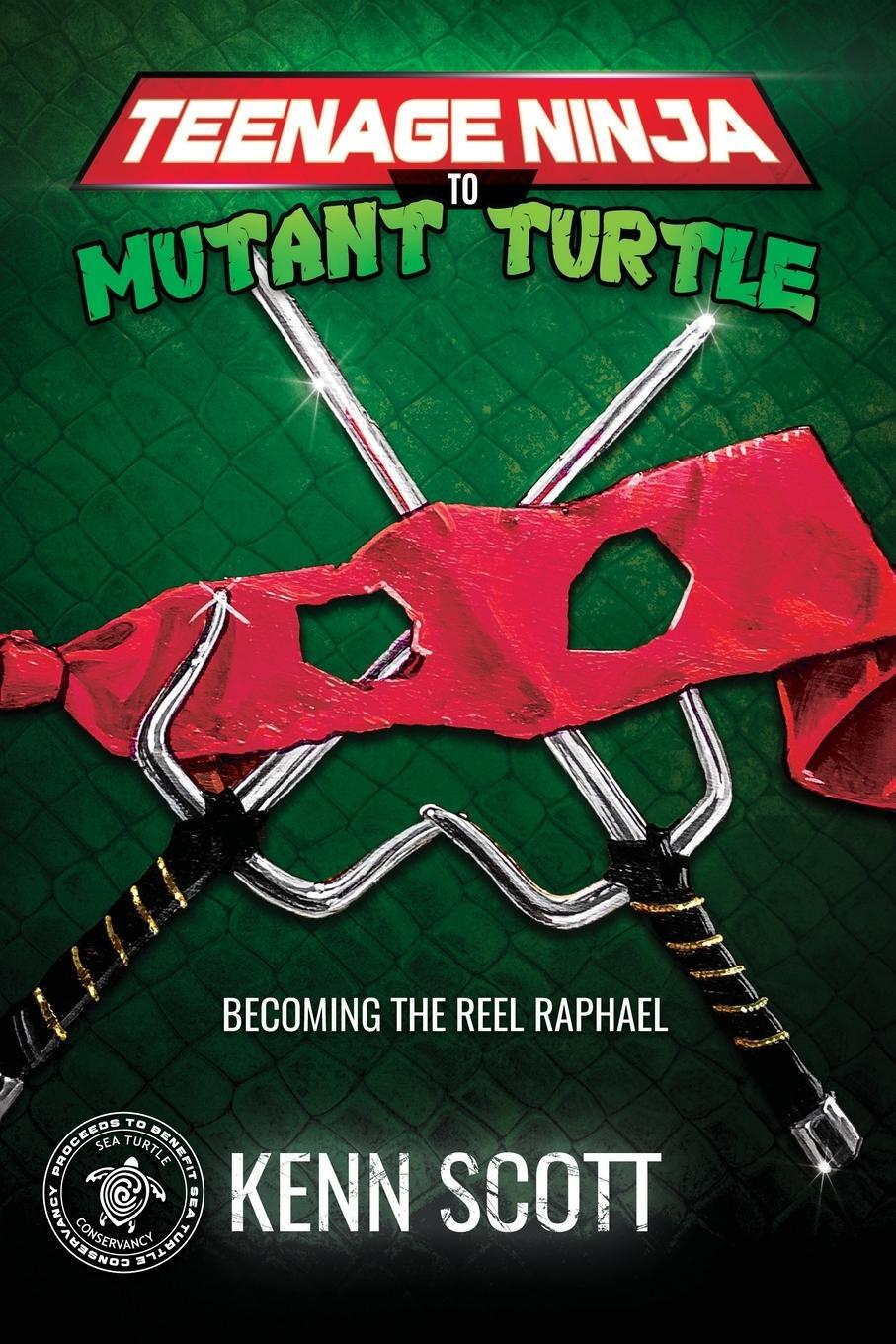 Cover: 9781734051803 | Teenage Ninja to Mutant Turtle | Becoming the Reel Raphael | Scott