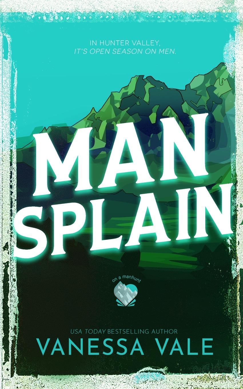 Cover: 9781795958103 | Man Splain | Vanessa Vale | Taschenbuch | On A Manhunt | Paperback