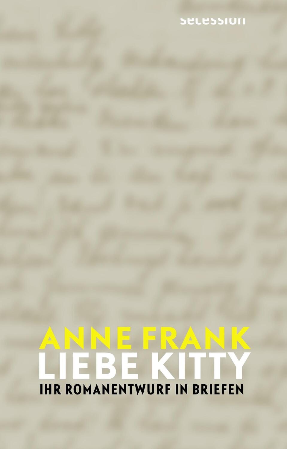 Cover: 9783906910628 | Liebe Kitty | Ihr Romanentwurf in Briefen | Anne Frank | Buch | 2019