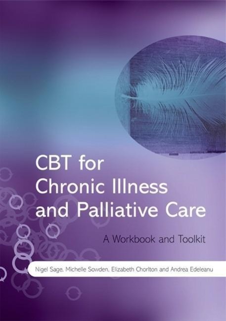 Cover: 9780470517079 | CBT for Chronic Illness and Palliative Care | A Workbook and Toolkit