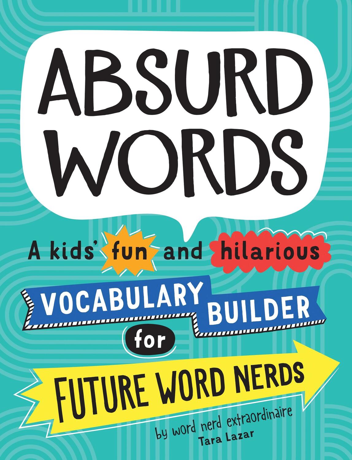 Cover: 9781492697428 | Absurd Words: A Kids' Fun and Hilarious Vocabulary Builder for...