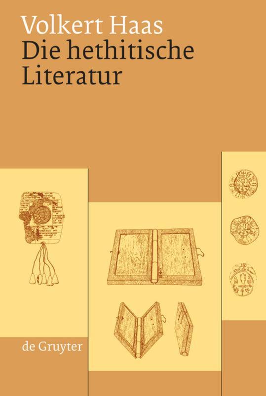 Cover: 9783110188776 | Die hethitische Literatur | Texte, Stilistik, Motive | Volkert Haas