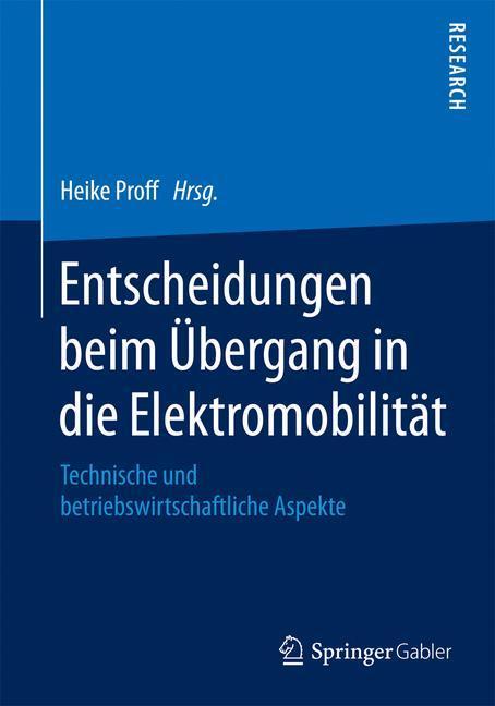 Cover: 9783658095765 | Entscheidungen beim Übergang in die Elektromobilität | Heike Proff