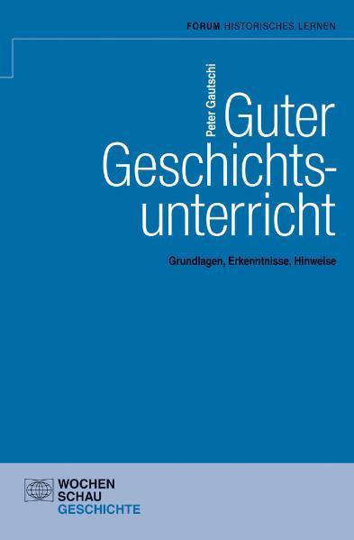 Cover: 9783734401398 | Guter Geschichtsunterricht | Grundlagen, Erkenntnisse, Hinweise | Buch