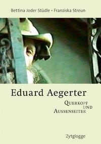Cover: 9783729608016 | Eduard Aegerter | Querkopf und Aussenseiter (mit DVD von René Ulmer)