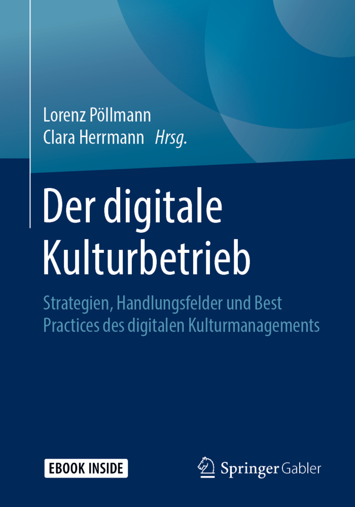 Cover: 9783658240295 | Der digitale Kulturbetrieb, m. 1 Buch, m. 1 E-Book | Pöllmann (u. a.)