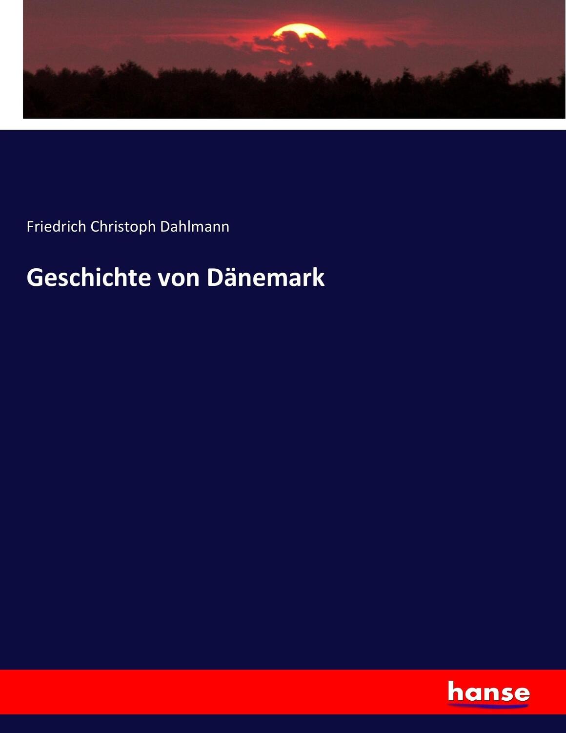 Cover: 9783743681910 | Geschichte von Dänemark | Friedrich Christoph Dahlmann | Taschenbuch