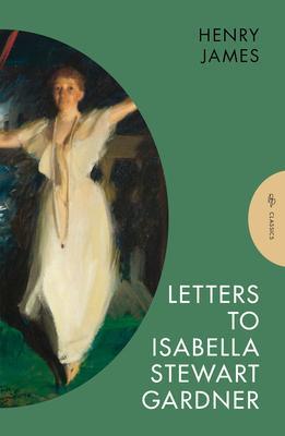 Cover: 9781805330912 | Letters to Isabella Stewart Gardner | Henry James | Taschenbuch | 2024