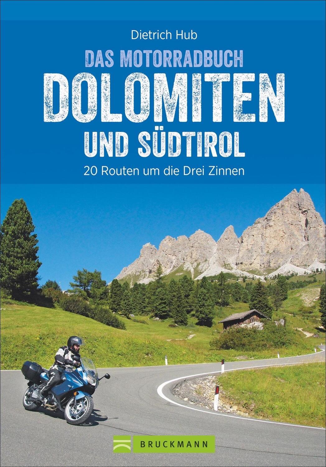 Cover: 9783734305702 | Die schönsten Motorradtouren Dolomiten und Südtirol | Dietrich Hub