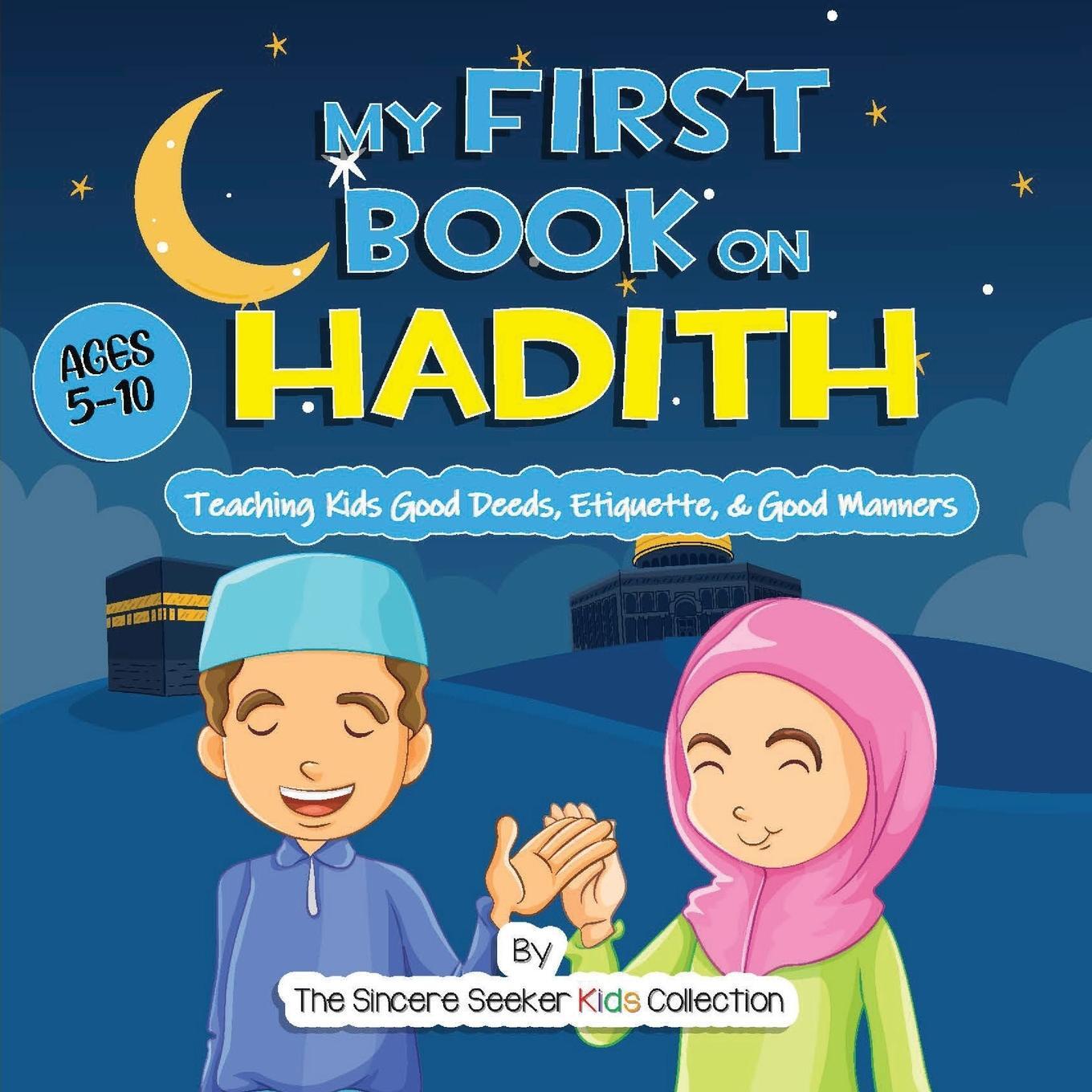 Cover: 9781955262095 | My First Book on Hadith for Children | The Sincere Seeker Collection