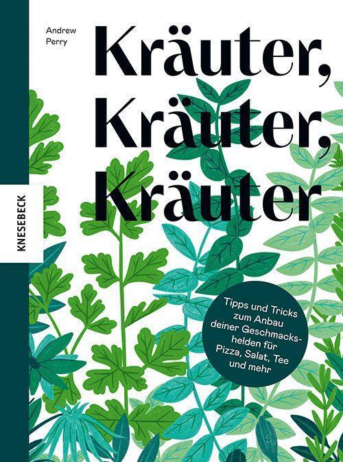 Cover: 9783957288332 | Kräuter, Kräuter, Kräuter | Andrew Perry | Buch | 144 S. | Deutsch