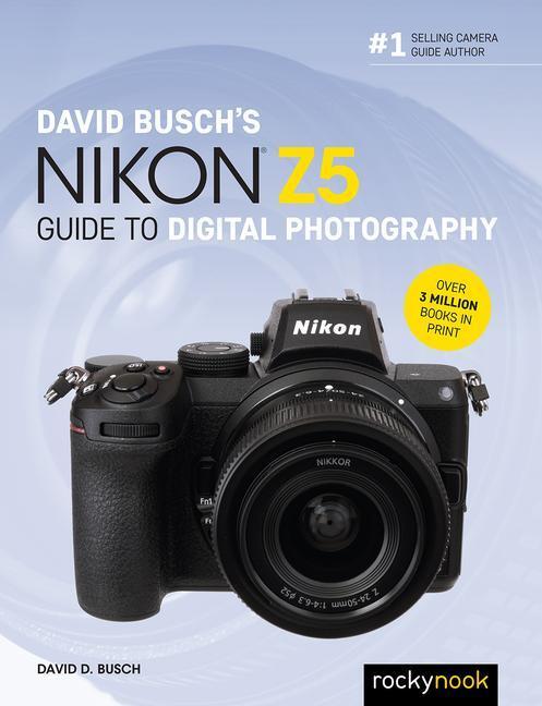 Cover: 9781681987118 | David Busch's Nikon Z5 Guide to Digital Photography | David D. Busch