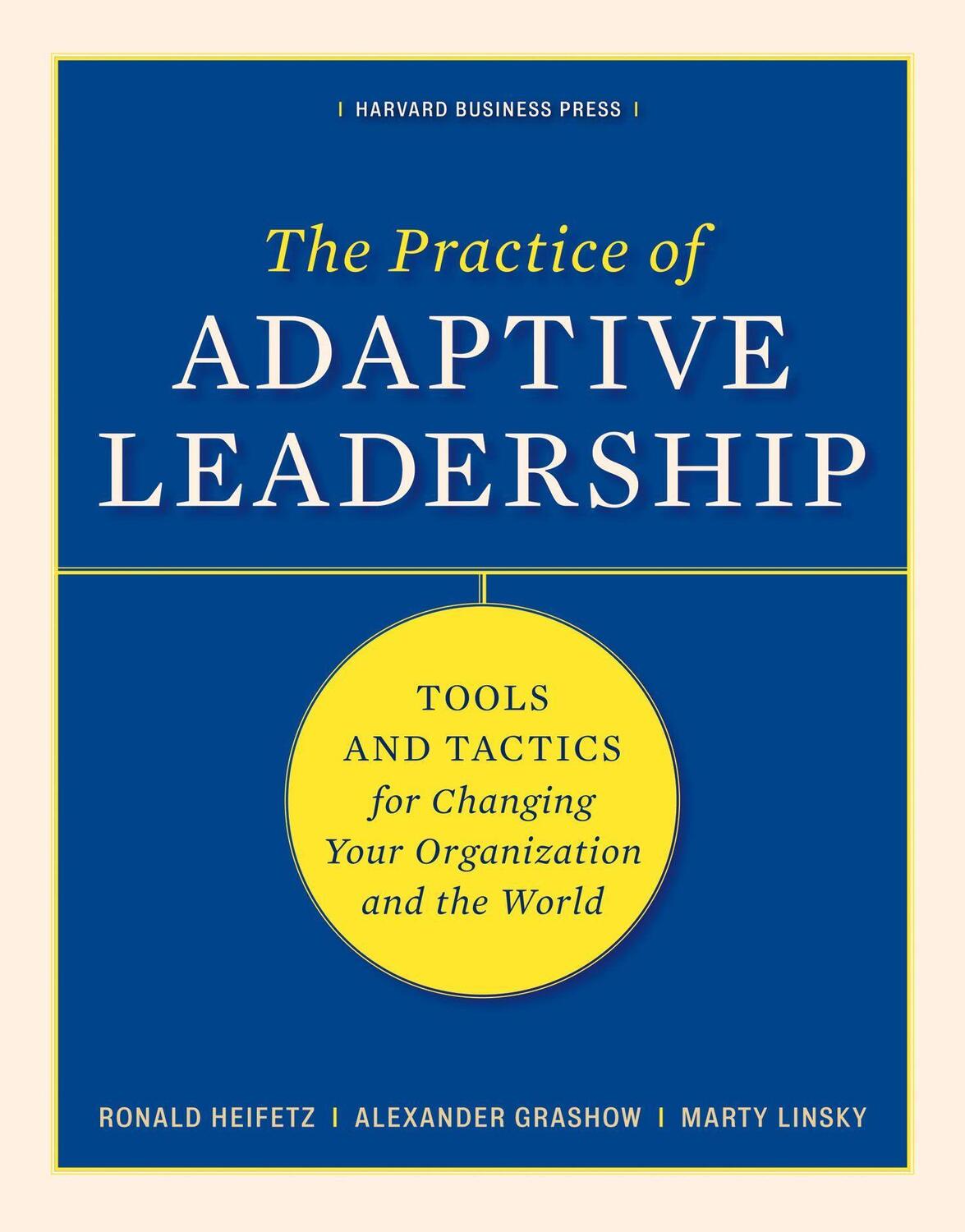 Cover: 9781422105764 | The Practice of Adaptive Leadership | Ronald A. Heifetz (u. a.) | Buch