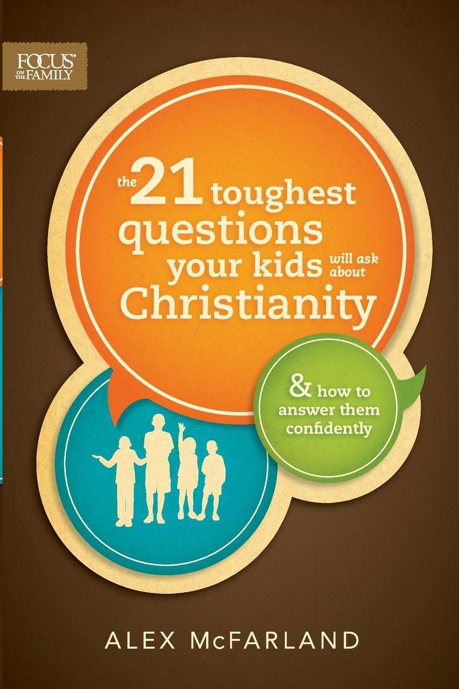 Cover: 9781589976788 | The 21 Toughest Questions Your Kids Will Ask about Christianity | Buch