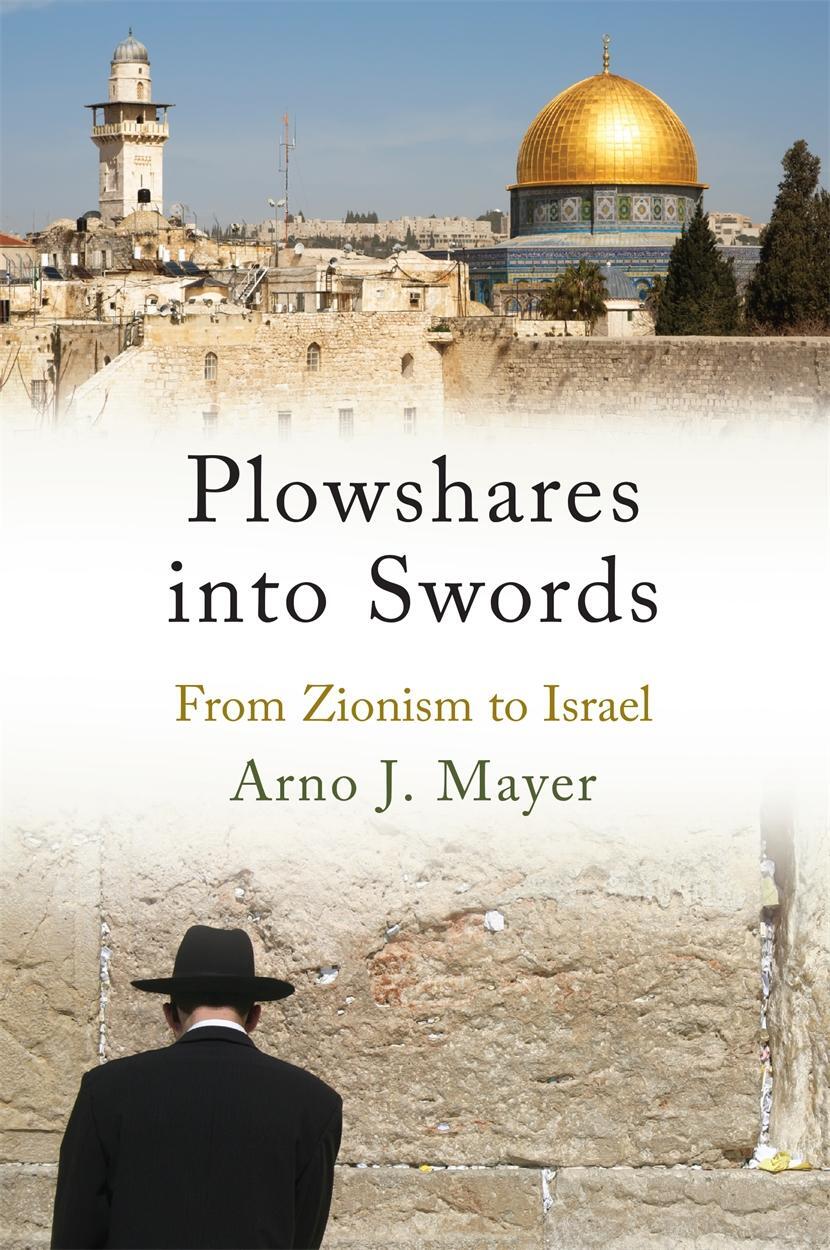 Cover: 9781788739672 | Plowshares into Swords | From Zionism to Israel | Arno Mayer | Buch