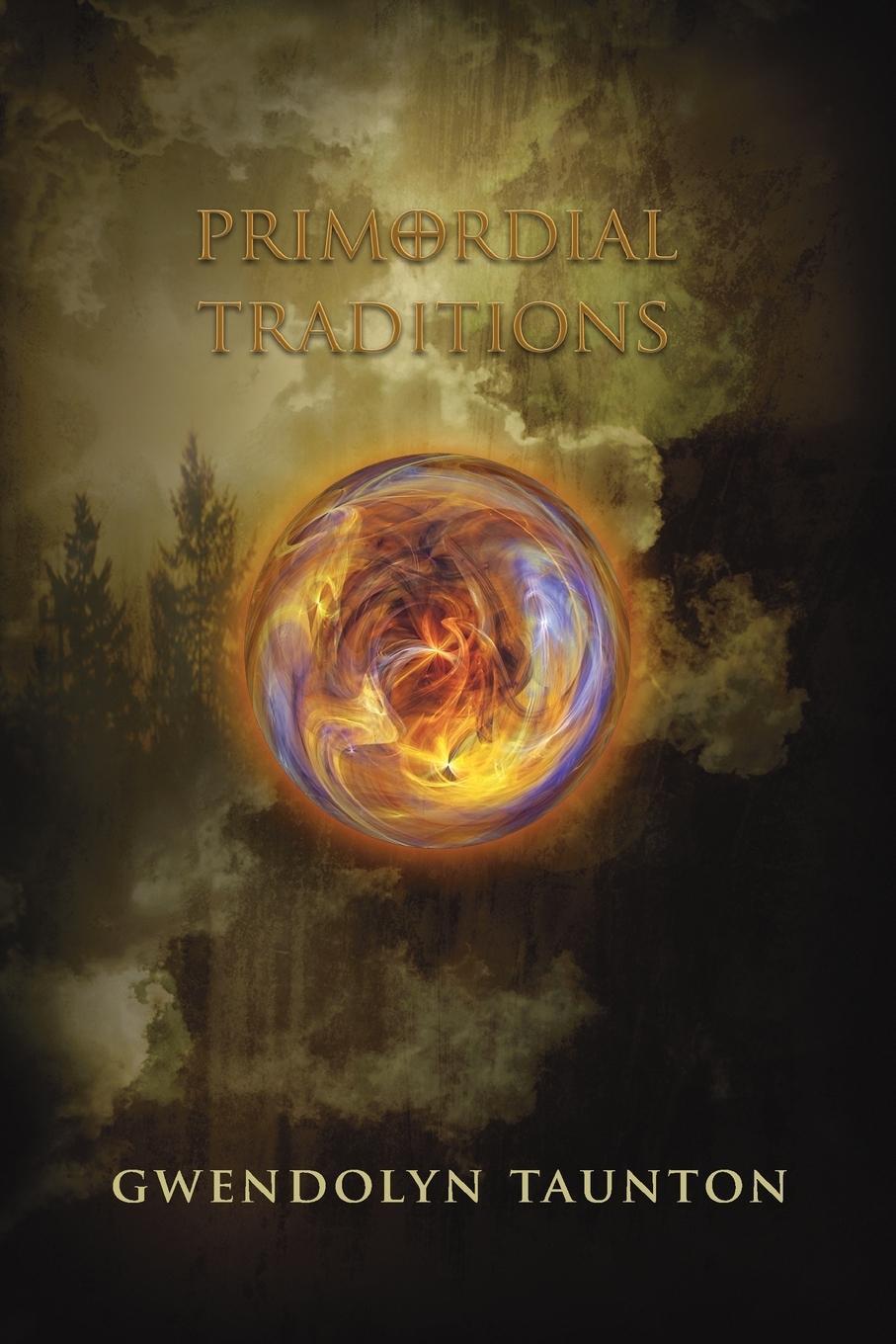 Cover: 9780994595843 | Primordial Traditions | Gwendolyn Taunton | Taschenbuch | Paperback