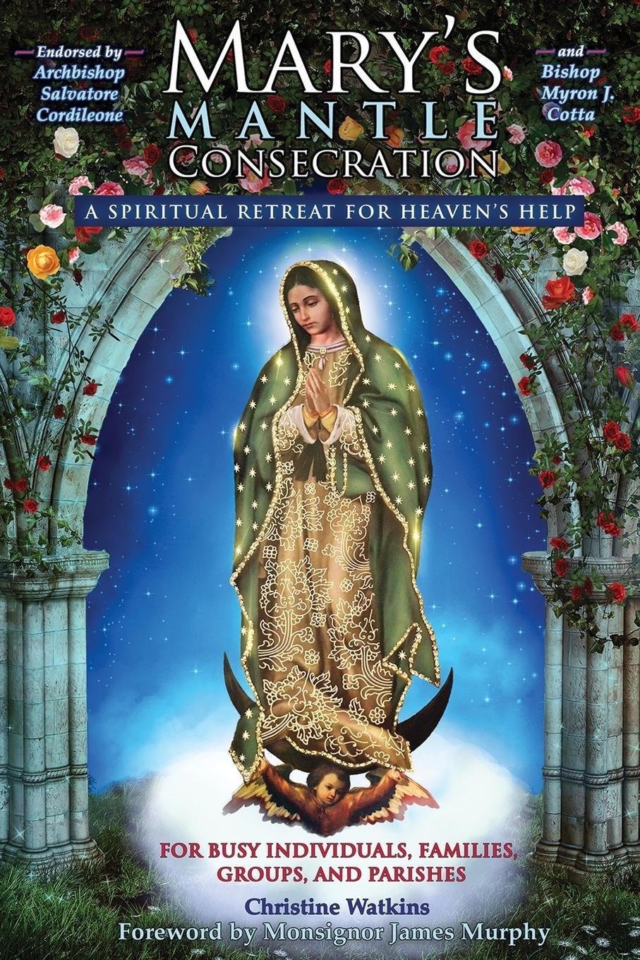 Cover: 9781947701069 | Mary's Mantle Consecration | A Spiritual Retreat for Heaven's Help