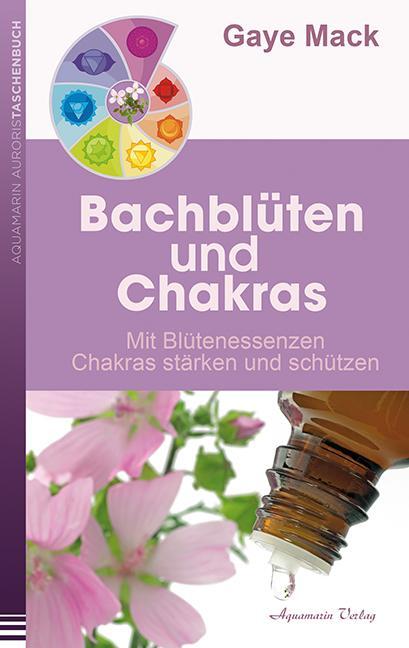 Cover: 9783894276416 | Bachblüten und Chakras | Gaye Mack | Taschenbuch | 192 S. | Deutsch