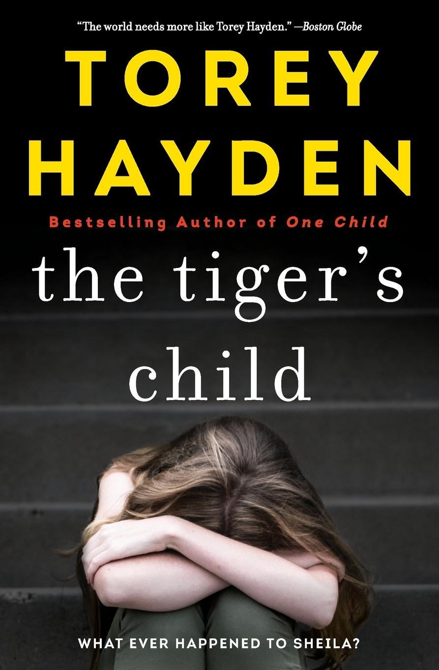Cover: 9780062662880 | The Tiger's Child | What Ever Happened to Sheila? | Torey Hayden