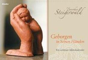 Cover: 9783865066824 | Geborgen in Seinen Händen | Dorothea Steigerwald | Kalender | 26 S.