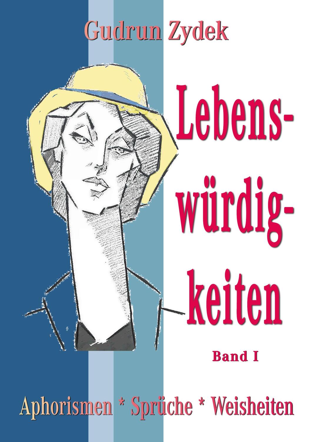 Cover: 9783754385234 | Lebenswürdigkeiten Band I | Aphorismen * Sprüche * Weisheiten | Zydek