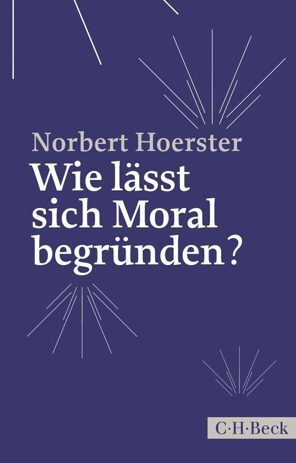 Cover: 9783406667862 | Wie lässt sich Moral begründen? | Norbert Hoerster | Taschenbuch