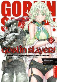 Cover: 9783753909127 | Goblin Slayer! Light Novel 15 | Kumo Kagyu (u. a.) | Taschenbuch