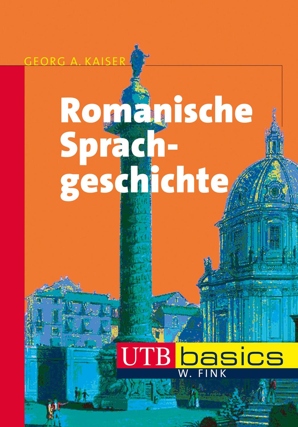 Cover: 9783825237172 | Romanische Sprachgeschichte | Georg A. Kaiser | Taschenbuch | 309 S.