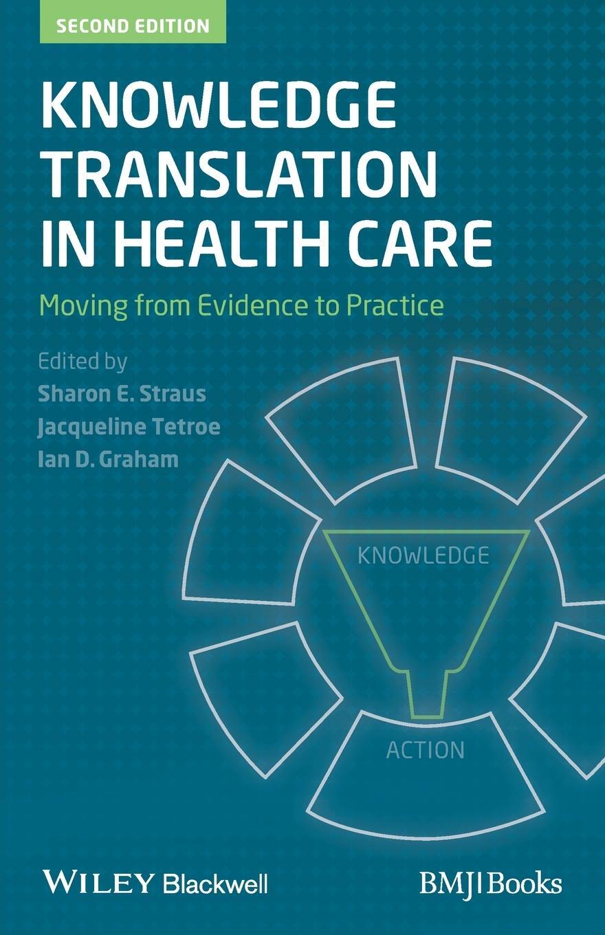Cover: 9781118413548 | Knowledge Translation in Healt | Sharon E Straus (u. a.) | Taschenbuch