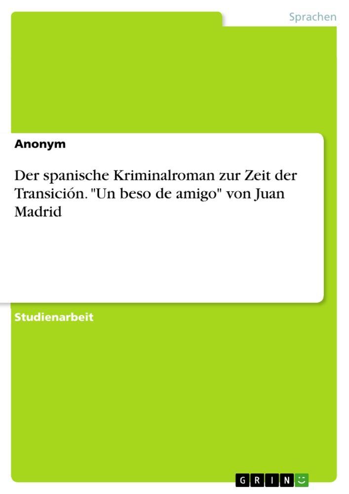 Cover: 9783346490414 | Der spanische Kriminalroman zur Zeit der Transición. "Un beso de...