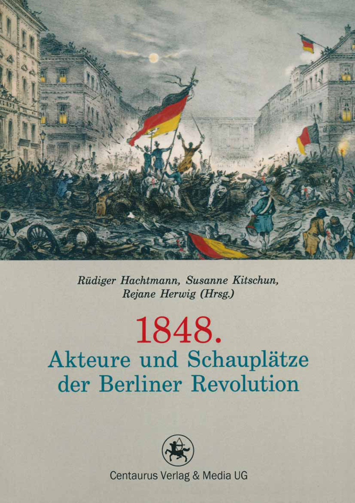 Cover: 9783862262199 | 1848. Akteure und Schauplätze der Berliner Revolution | Taschenbuch