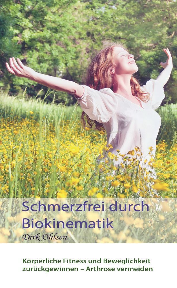 Cover: 9783982521282 | Schmerzfrei durch Biokinematik | Dirk Ohlsen | Taschenbuch | 2023
