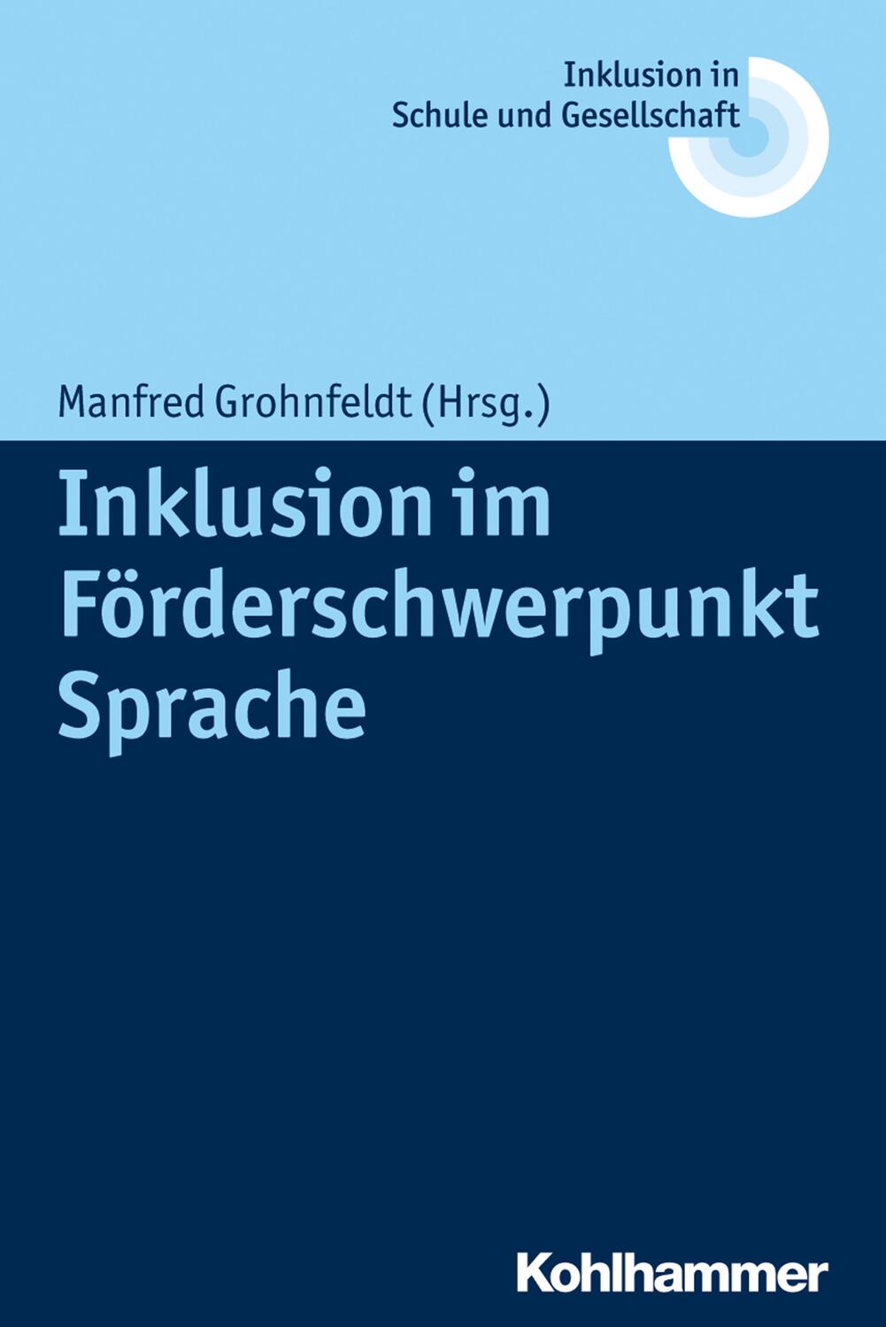 Cover: 9783170268845 | Inklusion im Förderschwerpunkt Sprache | Manfred Grohnfeldt | Buch