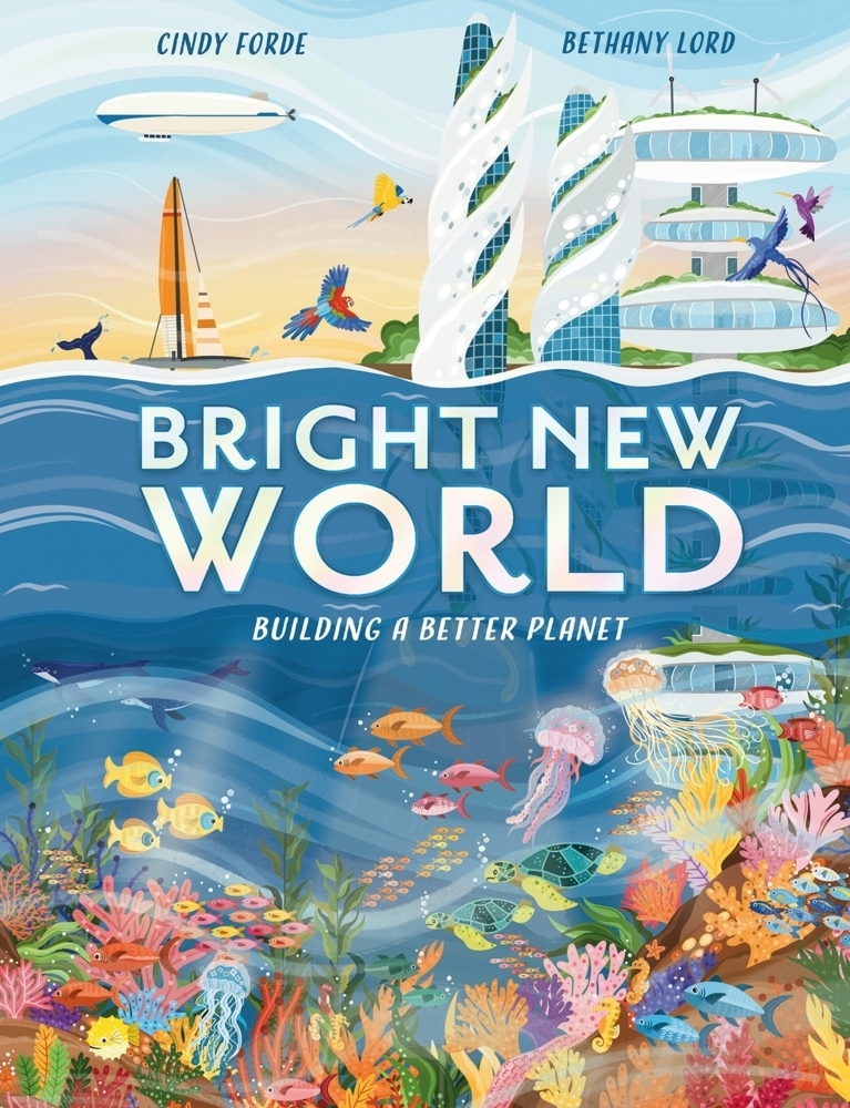 Cover: 9781913519490 | Bright New World | How to make a happy planet | Cindy Forde | Buch