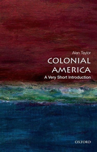 Cover: 9780199766239 | Colonial America: A Very Short Introduction | Alan Taylor | Buch